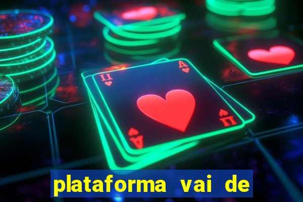 plataforma vai de bet gusttavo lima